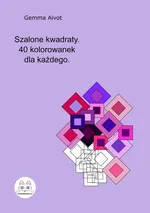 Szalone kwadraty. 40 kolorowanek dla każdego. - Gemma Aivot