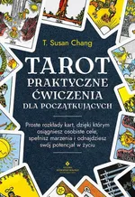 Tarot. Praktyczne ćwiczenia dla początkujących - T. Susan Chang
