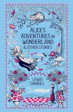 Alice's Adventures in Wonderland & Other Stories - Lewis Carroll