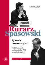 Rurarz, Spasowski żywoty równoległe - Patryk Pleskot
