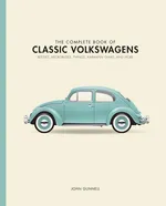 The Complete Book of Classic Volkswagens - John Gunnell