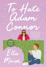 To Hate Adam Connor - Ella Maise