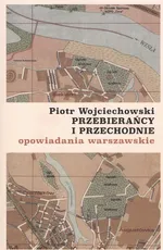 Przebierańcy i przechodnie - Piotr Wojciechowski