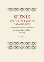 Setnik białogłów i mężów sarmackich - statystów, wojowników, pisarzy i gospodarzy ku nauce i pożytko - Henryk Litwin