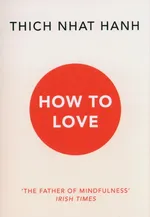 How To Love - Hanh Thich Nhat