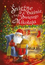 Śnieżne baśnie z kufra Świętego Mikołaja - Monika Ślizowska