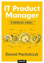 IT Product Manager Pierwsze kroki - Dawid Pacholczyk