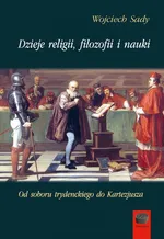Dzieje religii, filozofii i nauki - Wojciech Sady