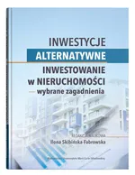 Inwestycje alternatywne. Inwestowanie w nieruchomości - wybrane zagadnienia - Beata Jarosz