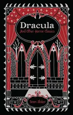 Dracula and Other Horror Classics - Bram Stoker