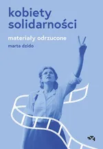 Kobiety Solidarności - Marta Dzido