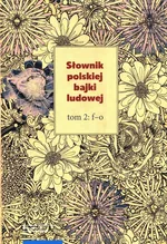 Słownik polskiej bajki ludowej Tom 2 - Violetta Wróblewska