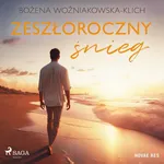 Zeszłoroczny śnieg - Bożena Woźniakowska-Klich