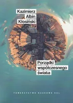 Porządki współczesnego świata - Kłosiński Kazimierz Albin