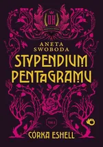 Stypendium pentagramu. Córka Eshell. Tom 2 - Aneta Swoboda