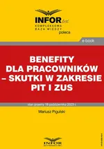 Benefity dla pracowników – skutki w zakresie PIT i ZUS - Mariusz Pigulski