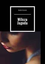 Wilcza Jagoda - Rafał Schulz