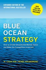 Blue Ocean Strategy, Expanded Edition - Kim W. Chan