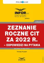Zeznanie roczne CIT za 2022 r.– odpowiedzi na pytania - Tomasz Krywan