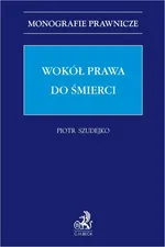 Wokół prawa do śmierci - Piotr Szudejko