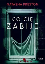 Co cię zabije - Natasha Preston