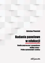 Badania panelowe w edukacji Studia poprzeczne i prowadzone wzdłuż czasu-Próba systematyki i analizy - Zdzisław Piwoński