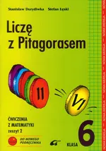 Liczę z Pitagorasem 6 Ćwiczenia Zeszyt 2 - Stanisław Durydiwka