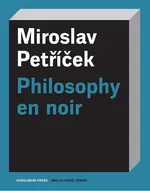 Philosophy en noir - Miroslav Petricek