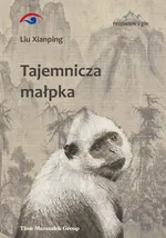 Tajemnicza małpka - Liu Xianping