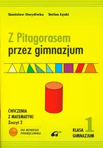 Z Pitagorasem przez gimnazjum 1 Ćwiczenia z matematyki Zeszyt 2 - Stanisław Durydiwka