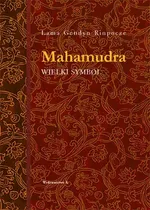 Mahamudra  Wielki symbol - Rinpocze Lati