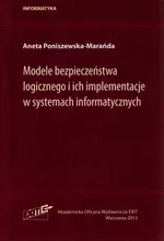 Modele bezpieczeństwa logicznego i ich implementacje w systemach informatycznych - Aneta Poniszewska-Marańda