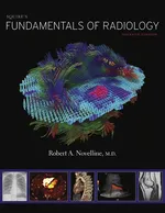 Squire's Fundamentals of Radiology - Novelline Robert A.