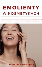 Emolienty w kosmetykach - Katarzyna Mirosława Uzdrowska