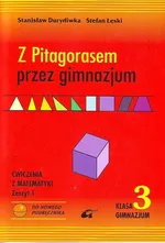 Z Pitagorasem przez gimnazjum 3 Ćwiczenia Zeszyt 1 - Stanisław Duridiwka