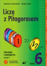 Liczę z Pitagorasem 6 Ćwiczenia Zeszyt 1 - Stanisław Durydiwka