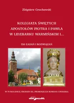 Kolegiata Świętych Apostołów Piotra i Pawła w Lidzbarku Warmińskim - Zbigniew Grochowski