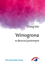 Winogrona w deszczu jesiennym - Zhang Wei