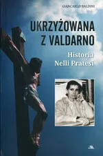 Ukrzyżowana z Valdarno - Giancarlo Baldini