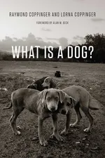 What Is a Dog? - Raymond Coppinger