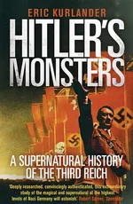 Hitler's Monsters - Eric Kurlander