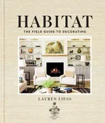 Habitat The Field Guide to Decorating - Lauren Liess