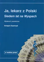 Ja lekarz z Polski - Grzegorz Szymczyk