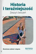 Historia i teraźniejszość Zeszyt ćwiczeń - Beata Kubicka