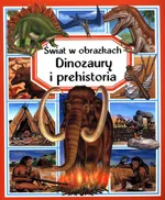 Świat w obrazkach Dinozaury i prehistoria - Emilie Beaumont