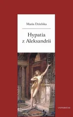 Hypatia z Aleksandrii - Maria Dzielska