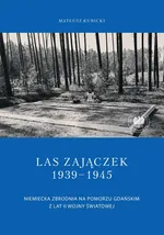 Las Zajączek 1939-1945 - Mateusz Kubicki