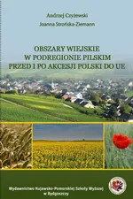 Obszary wiejskie w podregionie pilskim przed i po akcesji Polski do UE - Andrzej Czyżewski