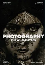 Photography The Whole Story - David Campany