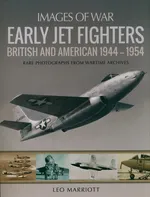 Early Jet Fighters British and American 1944 - 1954 - Leo Marriott